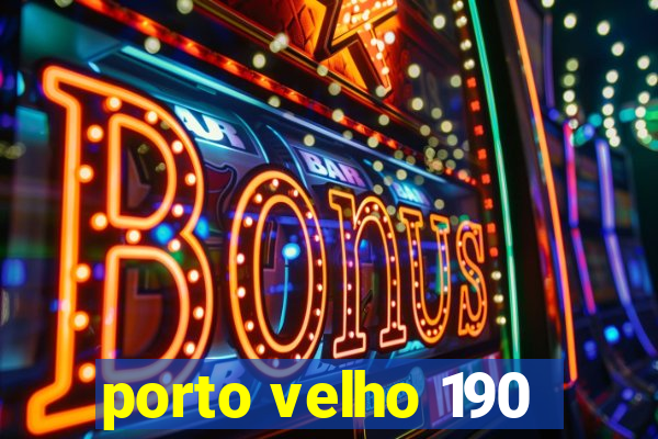 porto velho 190